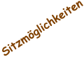 Sitzmöglichkeiten